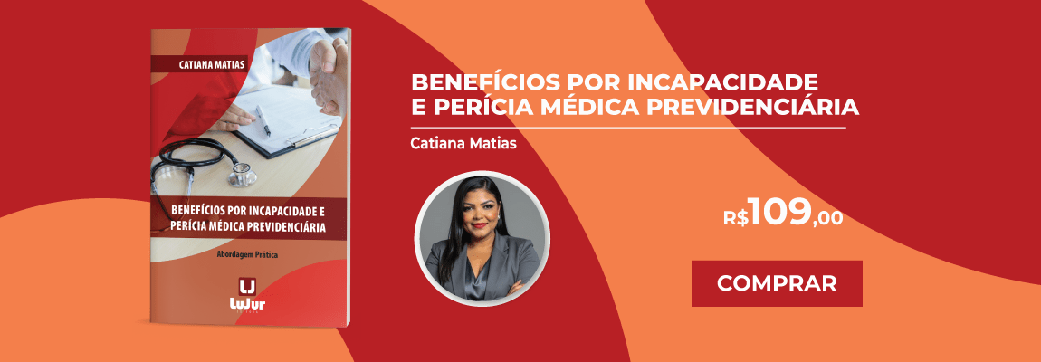 Benefícios por Incapacidade e Perícia Médica Previdenciária