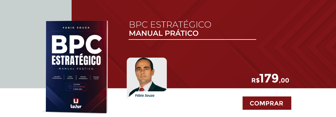 BPC Estratégico - Avaliação Biopsicossocial, Renda Per Capita, Processo Administrativo e Processo Judicial