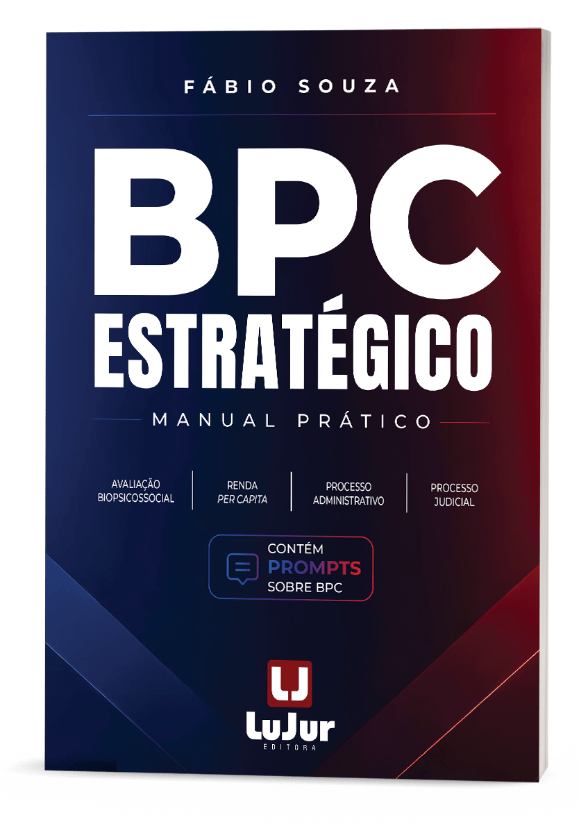 BPC Estratégico - Avaliação Biopsicossocial, Renda Per Capita, Processo Administrativo e Processo Judicial
