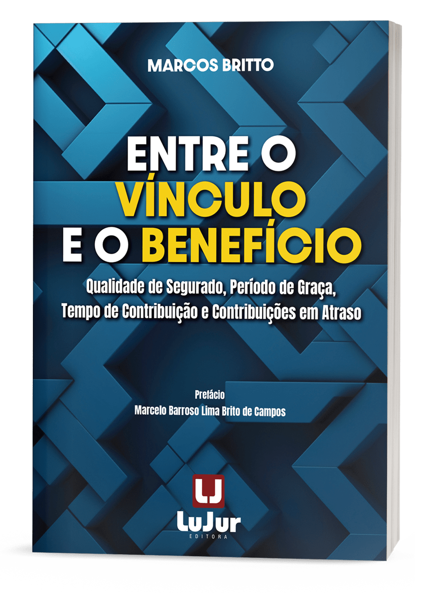 Entre o Vínculo e o Benefício - Qualidade de Segurado, Período de Graça, Tempo de Contribuição e Contribuições em Atraso