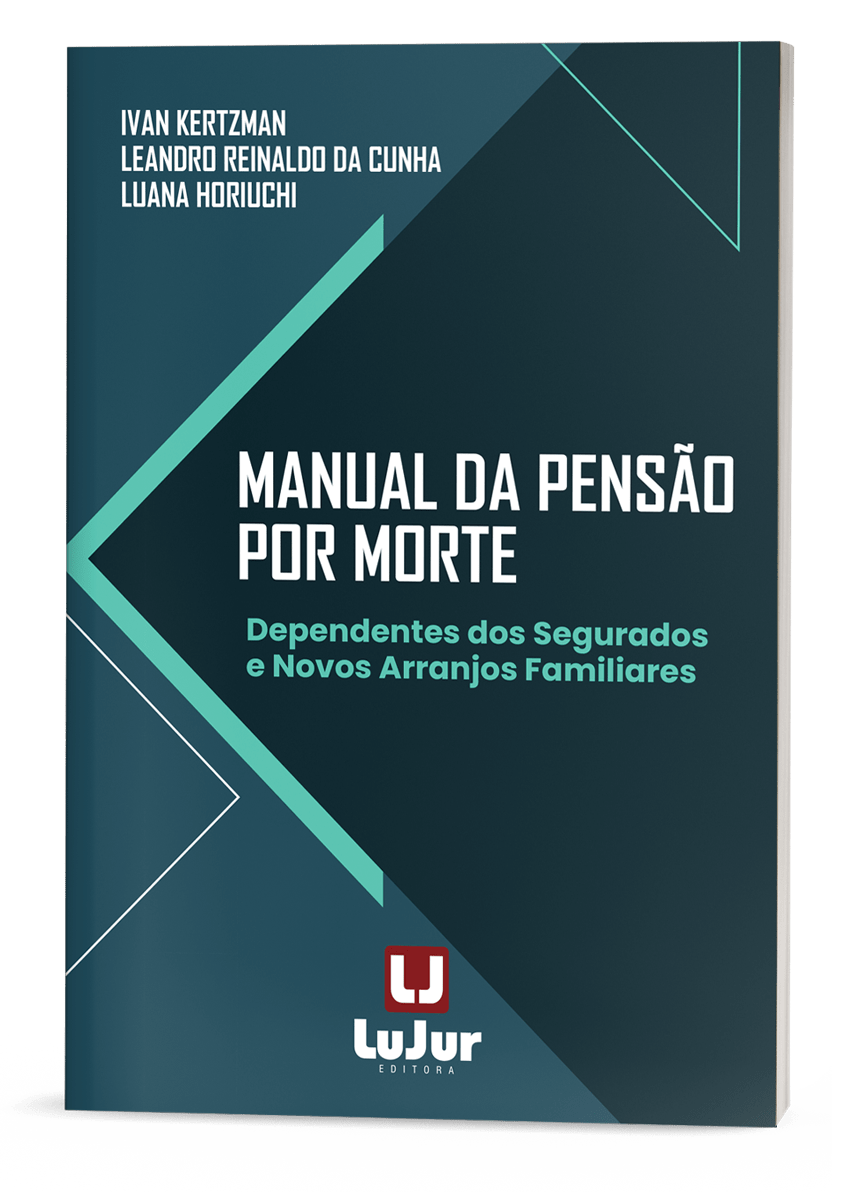 Manual da Pensão por Morte - Dependentes dos Segurados e Novos Arranjos Familiares