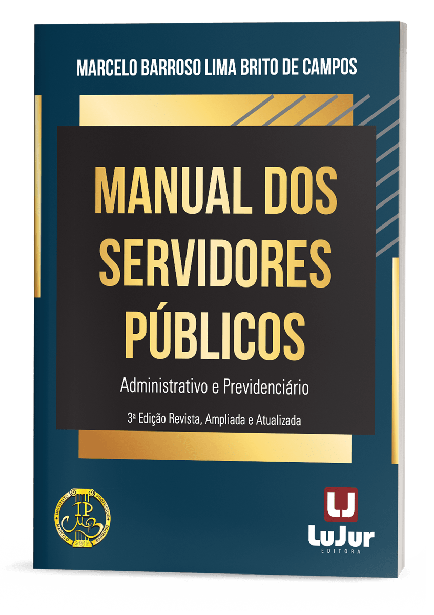Manual dos Servidores Públicos Administrativo e Previdenciário - 3ª Edição