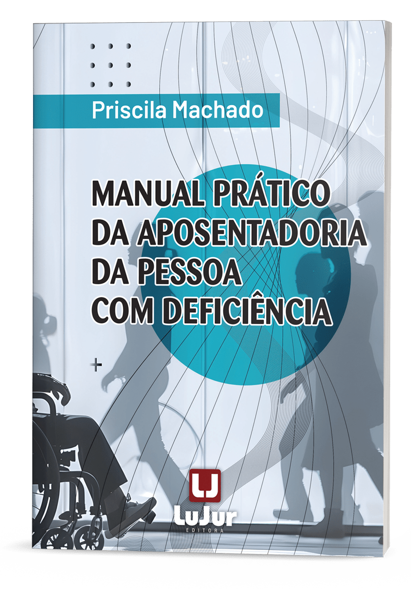 MANUAL PRÁTICO DA APOSENTADORIA DA PESSOA  COM DEFICIÊNCIA