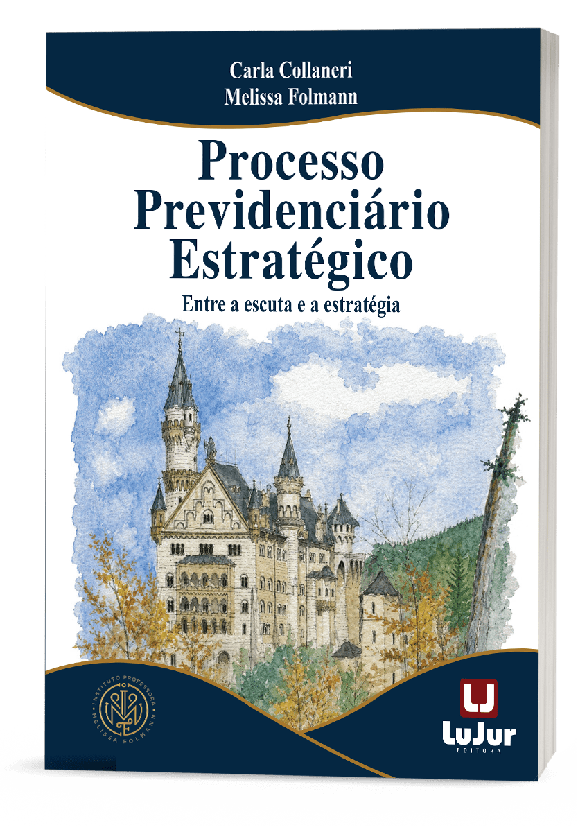 Processo Previdenciário Estratégico - Entre a Escuta e a Estratégia