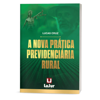 A Nova Prática Previdenciária Rural