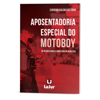 APOSENTADORIA ESPECIAL DO MOTOBOY - OS PILARES PARA A CONCESSÃO DO BENEFÍCIO