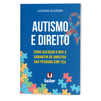 Autismo e Direito - Como Acessar o BPC e Garantir os Direitos das Pessoas com TEA