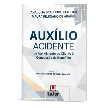 AUXÍLIO-ACIDENTE - Do Atendimento ao Cliente à Concessão do Benefício