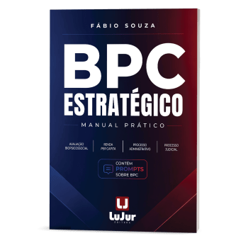BPC Estratégico - Avaliação Biopsicossocial, Renda Per Capita, Processo Administrativo e Processo Judicial BPC Estratégico - Avaliação Biopsicossocial, Renda Per Capita, Processo Administrativo e Processo Judicial