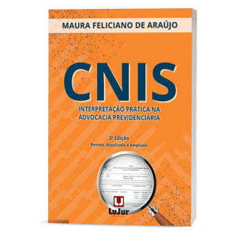 CNIS Interpretação Prática na Advocacia Previdenciária - 3a edição CNIS Interpretação Prática na Advocacia Previdenciária - 3a edição
