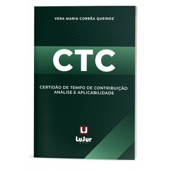 CTC - Certidão de Tempo de Contribuição Análise e Aplicabilidade 