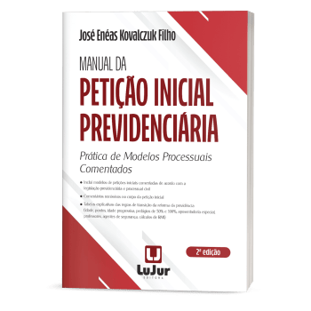 Manual da  Petição Inicial Previdenciária - Prática de Modelos Processuais Comentados  2ª edição