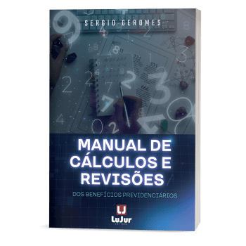 Manual de Cálculos e Revisões dos Benefícios Previdenciários Manual de Cálculos e Revisões dos Benefícios Previdenciários